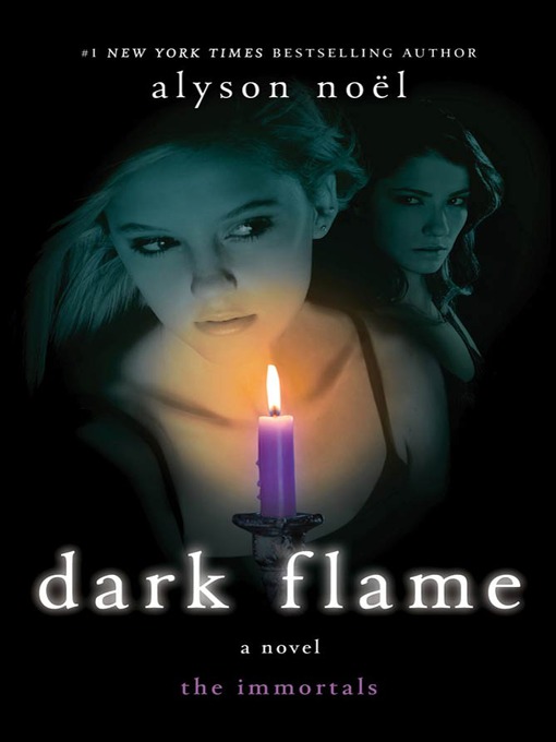 Title details for Dark Flame by Alyson Noël - Wait list
